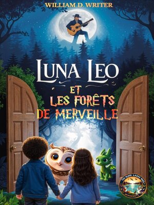 cover image of Luna, Leo et les forêts des merveilles